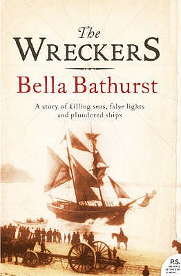 The Wreckers: A Story of Killing Seas, False Lights and Plundered Ships - Bathurst, Bella