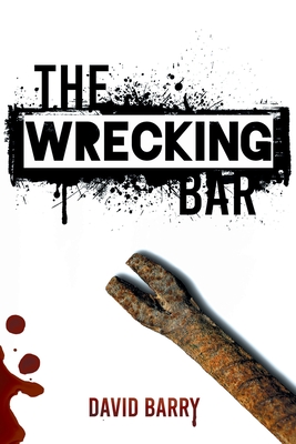 The Wrecking Bar - Barry, David