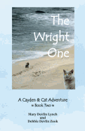The Wright One: A Cayden and Cat Adventure (Book Two)