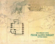 The Wright State: Frank Lloyd Wright in Wisconsin