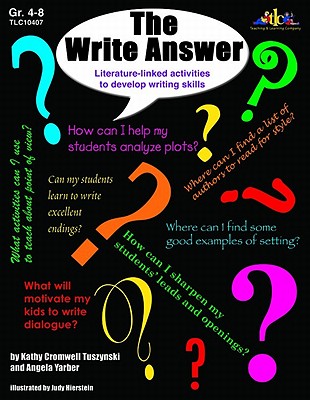 The Write Answer: Literature-Linked Activities to Develop Writing Skills - Tuszynski, Kathy, and Yarber, Angela