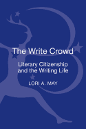 The Write Crowd: Literary Citizenship and the Writing Life