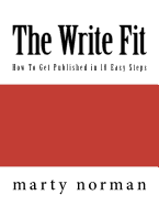 The Write Fit: How to Get Published in 10 Easy Steps