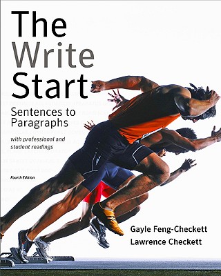 The Write Start with Readings: Sentences to Paragraphs with Professional and Student Readings - Feng-Checkett, Gayle, and Checkett, Lawrence