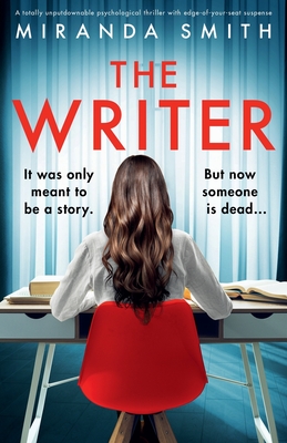 The Writer: A totally unputdownable psychological thriller with edge-of-your-seat suspense - Smith, Miranda