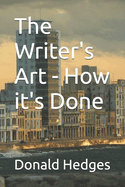 The Writer's Art - How it's Done