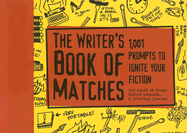 The Writer's Book of Matches: 1,001 Prompts to Ignite Your Fiction - Staff of Fresh Boiled Peanuts