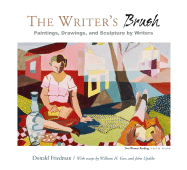 The Writer's Brush: Paintings, Drawings, and Sculpture by Writers