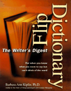 The Writer's Digest Flip Dictionary - Kipfer, Barbara Ann, PhD