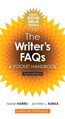 The Writer's Faqs: A Pocket Handbook, MLA Update Edition - Harris, Muriel, and Kunka, Jennifer
