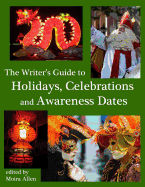 The Writer's Guide to Holidays, Celebrations and Awareness Dates