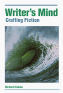 The Writer's Mind: Crafting Fiction