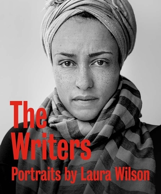 The Writers: Portraits - Wilson, Laura, and McGrath, Charles (Foreword by), and Erdrich, Louise (Introduction by)