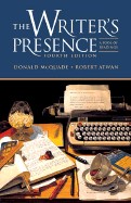 The Writer's Presence: A Pool of Readings - McQuade Atwan, and Atwan, Robert, and McQuade, Donald