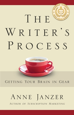 The Writer's Process: Getting Your Brain in Gear - Janzer, Anne