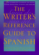 The Writer's Reference Guide to Spanish - Foster, David William, and Altamiranda, Daniel, and De Urioste, Carmen