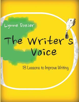 The Writer's Voice: Lessons in Composition - Dozier, Lynne