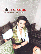 The Writing Notebooks of Helene Cixous (Athlone Contemporary European Thinkers Series) - Cixous, Helene, and Sellers, Susan, Professor (Translated by)