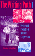 The Writing Path 1: Poetry and Prose from Writers' Conferences