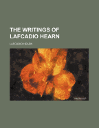 The Writings of Lafcadio Hearn; Volume 10