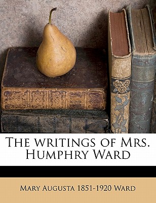 The Writings of Mrs. Humphry Ward Volume 8 - Ward, Mary Augusta 1851-1920