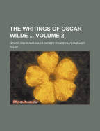 The Writings of Oscar Wilde Volume 2