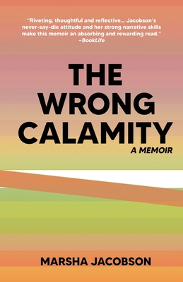 The Wrong Calamity: A Memoir - Jacobson, Marsha