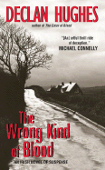 The Wrong Kind of Blood: An Irish Novel of Suspense - Hughes, Declan