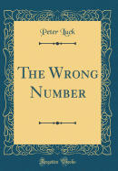 The Wrong Number (Classic Reprint)