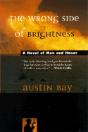 The Wrong Side of Brightness: 6 - Bay, Austin