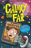 The Wrong Side of the Galaxy: A Galaxy Too Far: Book 2