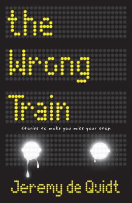 The Wrong Train - De Quidt, Jeremy