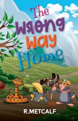 The Wrong Way Home - Metcalf, R