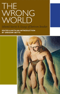 The Wrong World: Selected Stories and Essays