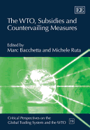 The WTO, Subsidies and Countervailing Measures - Bacchetta, Marc (Editor), and Ruta, Michele (Editor)