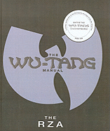 The Wu-Tang Manual: A Written Introduction to the Philosophy and Saga of the Wu-Tang Clan, Book One - RZA, and Norris, Chris