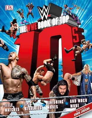 The Wwe Book of Top 10s - Miller, Dean, and Jericho, Chris (Foreword by)