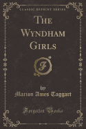 The Wyndham Girls (Classic Reprint)