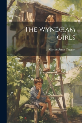 The Wyndham Girls - Taggart, Marion Ames