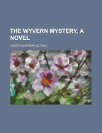 The Wyvern Mystery, a Novel