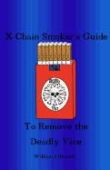 The X-chain Smoker's Guide to Remove the Deadly Vice