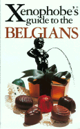 The Xenophobe's Guide to the Belgians - Mason, Antony