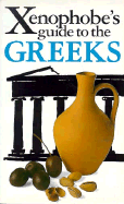 The Xenophobe's Guide to the Greeks - Taute, Anne (Editor)
