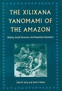 The Xilixana Yanomami of the Amazon: History, Social Structure, and Population Dynamics