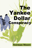 The Yankee Dollar Conspiracy