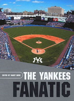 The Yankees Fanatic - Howe, Randy (Editor)