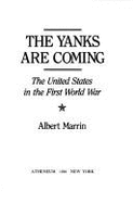 The Yanks Are Coming: The United States in the First World War