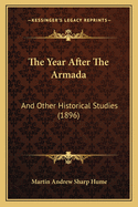 The Year After the Armada: And Other Historical Studies (1896)