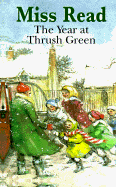 The Year at Thrush Green - Miss Read, and Read, Grace