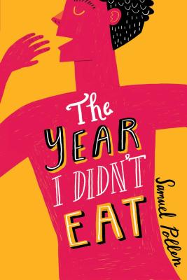 The Year I Didn't Eat - Pollen, Samuel